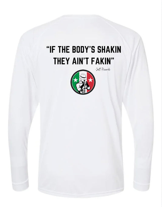 FIGHT DON “IF THE BODY’S SHAKIN, THEY AIN’T FAKIN” SPF LONG SLEEVE PERFORMANCE SHIRT.