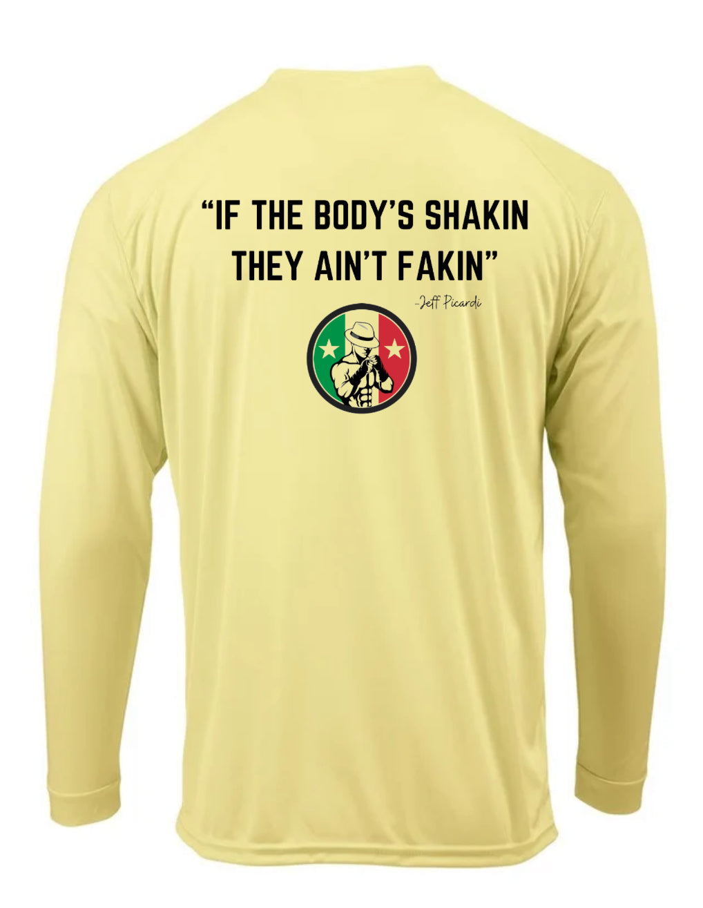 FIGHT DON “IF THE BODY’S SHAKIN, THEY AIN’T FAKIN” SPF LONG SLEEVE PERFORMANCE SHIRT.